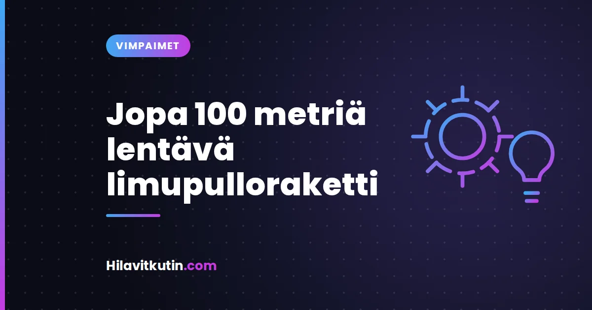 Jopa 100 metriä lentävä limupulloraketti