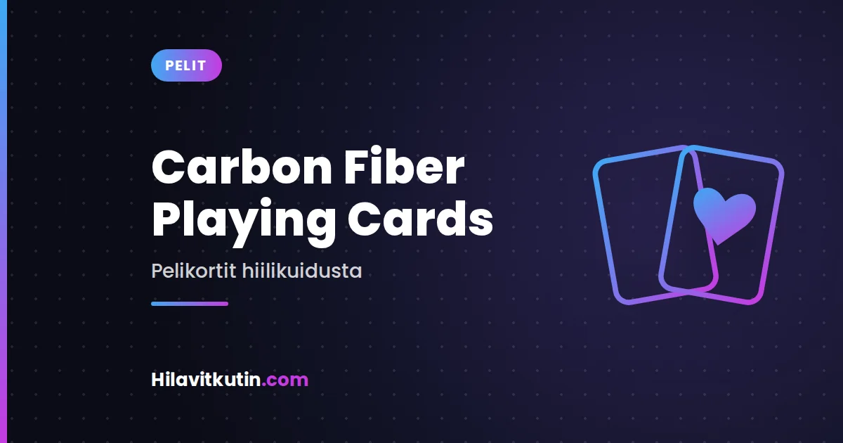 Carbon Fiber Playing Cards – Pelikortit hiilikuidusta